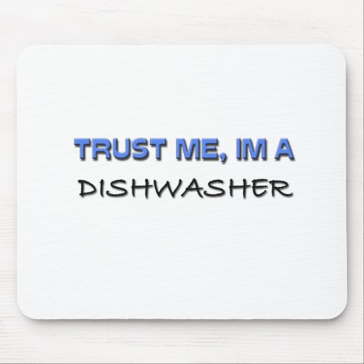 Trust Me I'm a Dishwasher Mouse Pads