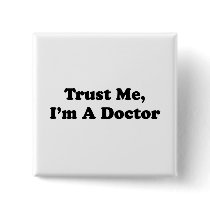 Trust Me, I'm A Doctor