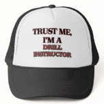 Trust Me I'm A DRILL INSTRUCTOR hats