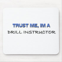 Trust Me I'm a Drill Instructor Mouse Mats