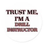 Trust Me I'm A DRILL INSTRUCTOR stickers