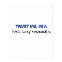 Trust Me I'm a Factory Worker Postcards