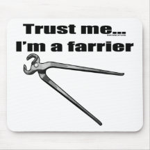 Trust me I'm a farrier. Mousepads
