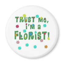 Trust Me I'm a Florist Refrigerator Magnets
