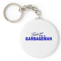 Trust Me I'm a Garbageman Key Chain