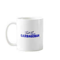 Trust Me I'm a Garbageman Mug