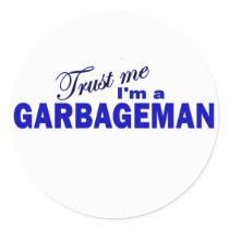 Trust Me I'm a Garbageman Round Sticker