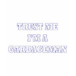 Trust Me I'm a Garbageman t-shirts