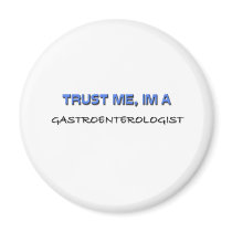 Trust Me I'm a Gastroenterologist Refrigerator Magnets