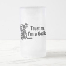 Trust Me Im A Goalie (Hockey) Coffee Mugs