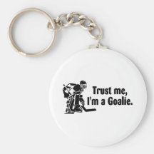 Trust Me Im A Goalie (Hockey) Key Chain