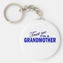 Trust Me I'm a Grandmother Keychains