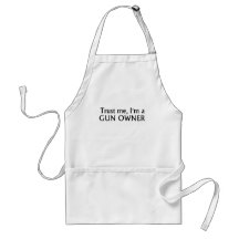 Trust me, I'm A Gun Owner Apron