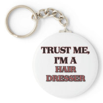 Trust Me I'm A HAIR DRESSER Key Chains