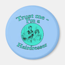 Trust Me I'm a Hairdresser Products Fridge Magnets