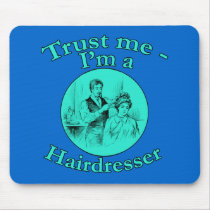 Trust Me I'm a Hairdresser Products Mousepad