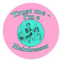 Trust Me I'm a Hairdresser Products Round Stickers