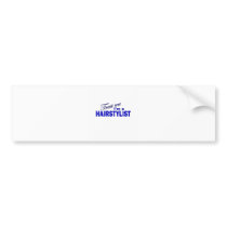 Trust Me I'm a Hairstylist Bumper Stickers
