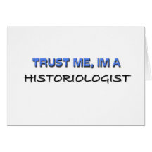 Trust Me I'm a Historiologist Greeting Card