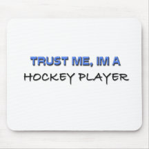 Trust Me I'm a Hockey Player Mouse Mats