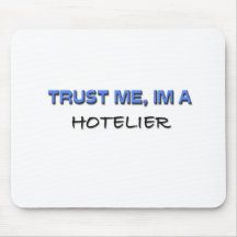 Trust Me I'm a Hotelier Mouse Pads