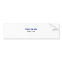Trust Me I'm a Lawyer Bumper Stickers