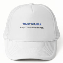 Trust Me I'm a Lighthouse Keeper Hats