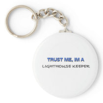Trust Me I'm a Lighthouse Keeper Key Chains