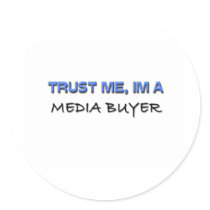 Trust Me I'm a Media Buyer Stickers