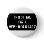 Trust Me I'm A Nephrologist Pin