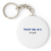 Trust Me I'm a Ninja Keychain