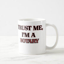 Trust Me I'm A NOTARY Mugs
