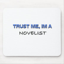Trust Me I'm a Novelist Mouse Pads