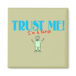 Trust Me I'm A Nurse stick RN Fridge Magnets