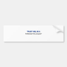Trust Me I'm a Parasitologist Bumper Stickers