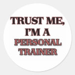 Trust Me I'm A PERSONAL TRAINER Round Stickers