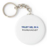 Trust Me I'm a Pharmacist Key Chains