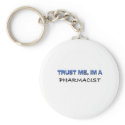 Trust Me I'm a Pharmacist keychains