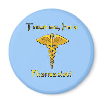 Trust Me I'm a Pharmacist Refrigerator Magnet