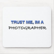 Trust Me I'm a Photographer Mousepad