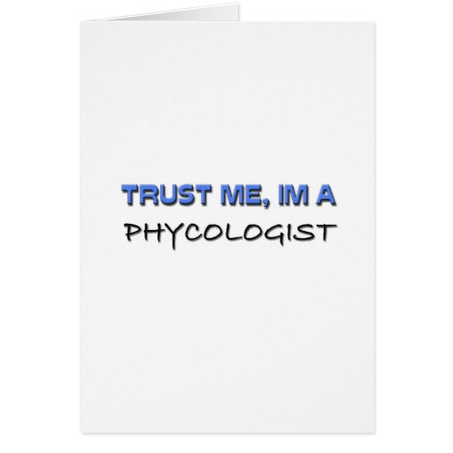 Trust Me I'm a Phycologist Greeting Card