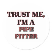 Trust Me I'm A PIPE FITTER Stickers