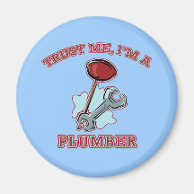 Trust Me I'm a Plumber Gifts and Apparel Refrigerator Magnet