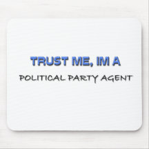 Trust Me I'm a Political Party Agent Mouse Pad