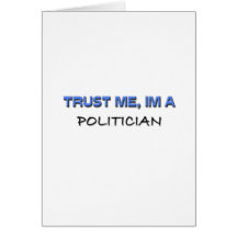 Trust Me I'm a Politician Card