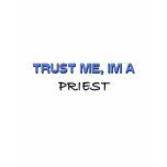 Trust Me I'm a Priest t-shirts