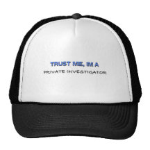 Trust Me I'm a Private Investigator Trucker Hat