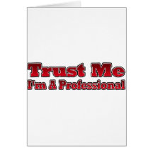 Trust Me, I'm A Professional Greeting Cards