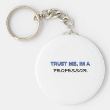 Trust Me I'm a Professor Key Chains