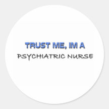 Trust Me I'm a Psychiatric Nurse Stickers